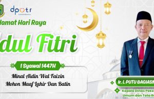 KEPALA DPUTR KABUPATEN KUNINGAN MENGUCAPKAN SELAMAT HARI RAYA IDUL FITRI 1447 H